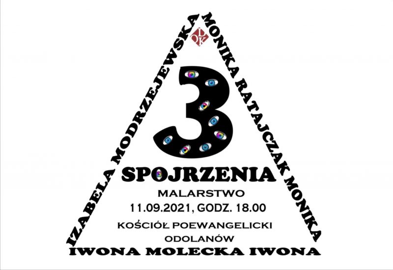 Wystawa malarska "3 spojrzenia" do obejrzenia w kościele poewangelickim w Odolanowie juz 11.09.2021r. (sobota) od godz...