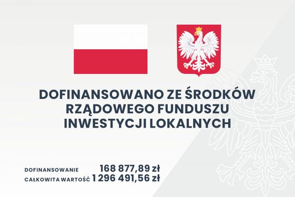 Dofinansowano ze środków Rządowego Funduszu Inwestycji Lokalnych