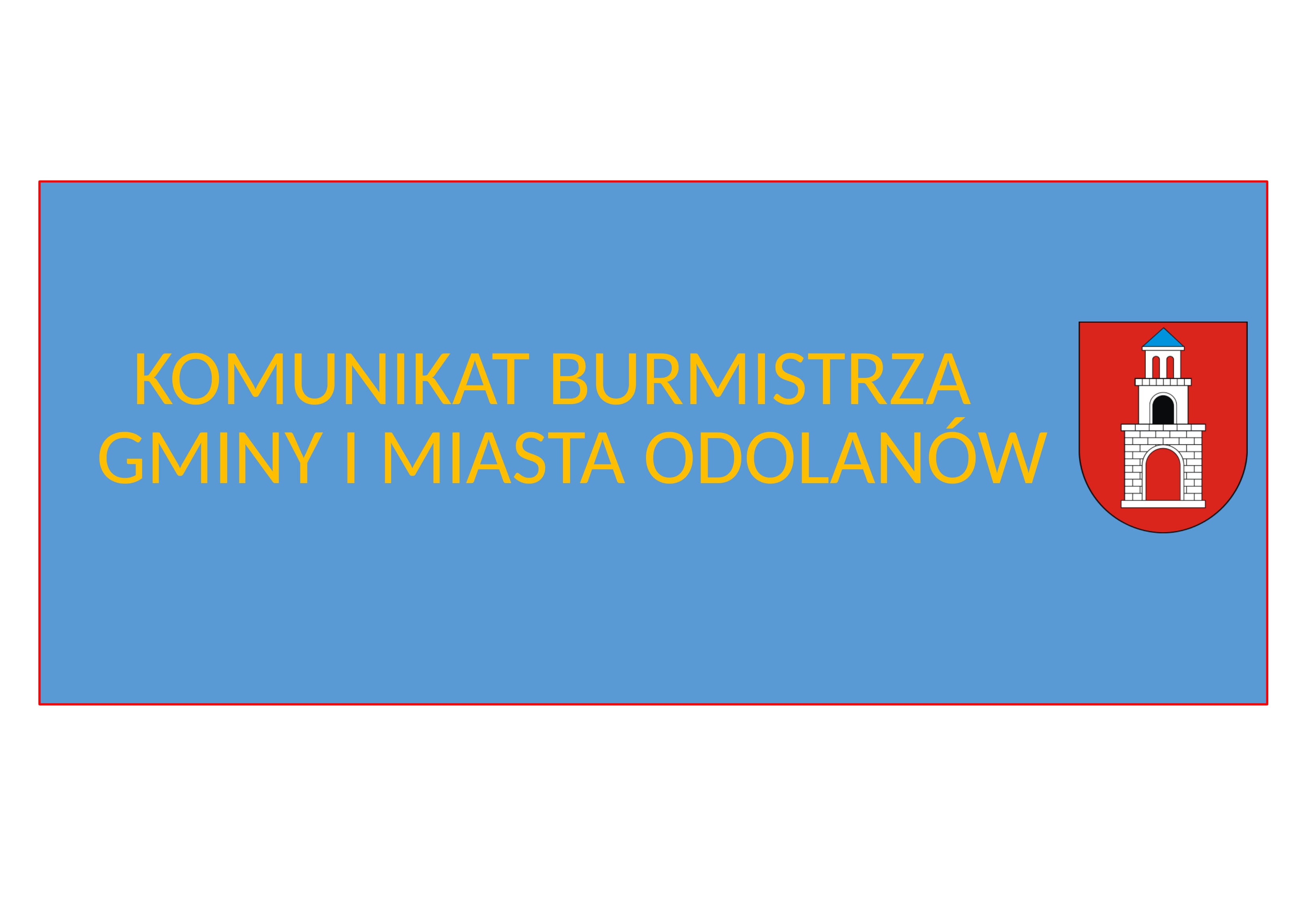 Komunikat Burmistrza Gminy i Miasta Odolanów