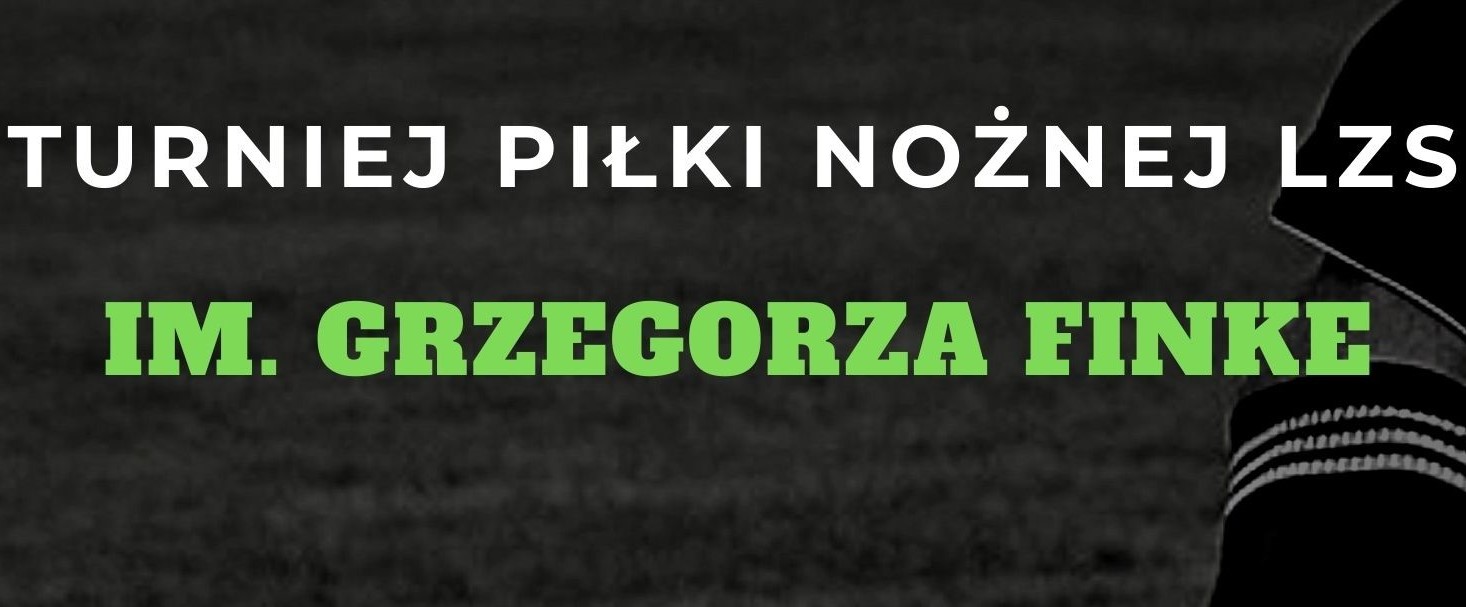 Zapraszamy na Turniej Piłki Nożnej LZS im. Grzegorza Finke