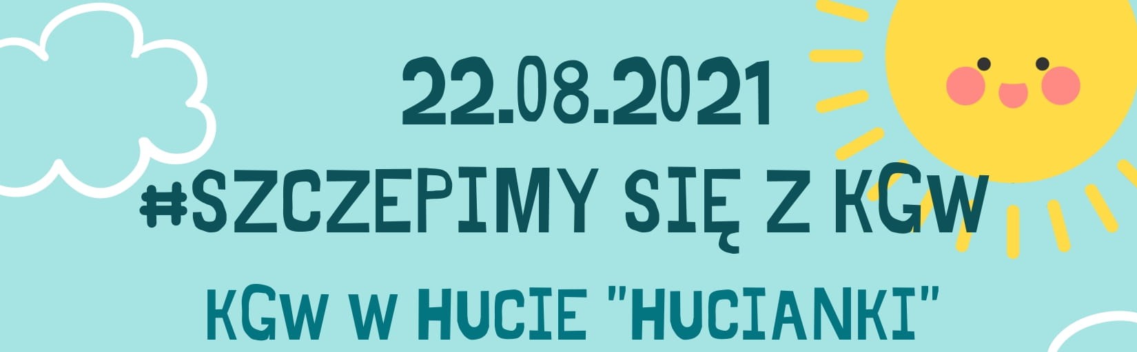 KGW w Hucie zaprasza na Festyn Rodzinny połączony z akcją szczepień!
