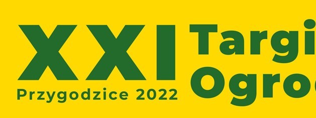 XXI Targi Rolno-Ogrodnicze w Przygodzicach 25.04.2022
