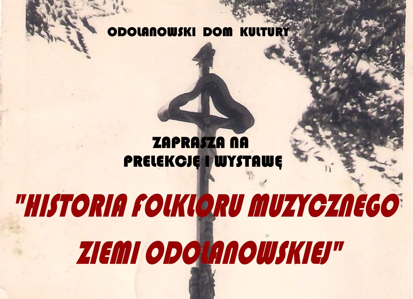 "Historia Folkloru Muzycznego Ziemi Odolanowskiej". Prelekcja i wystawa w dniu 17 listopada!