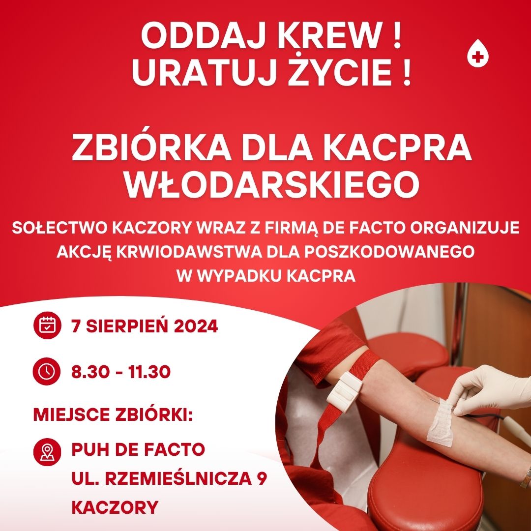 Zbiórka krwi dla poszkodowanego Kacpra Włodarskiego 7 sierpniia w PUH DE FACTO