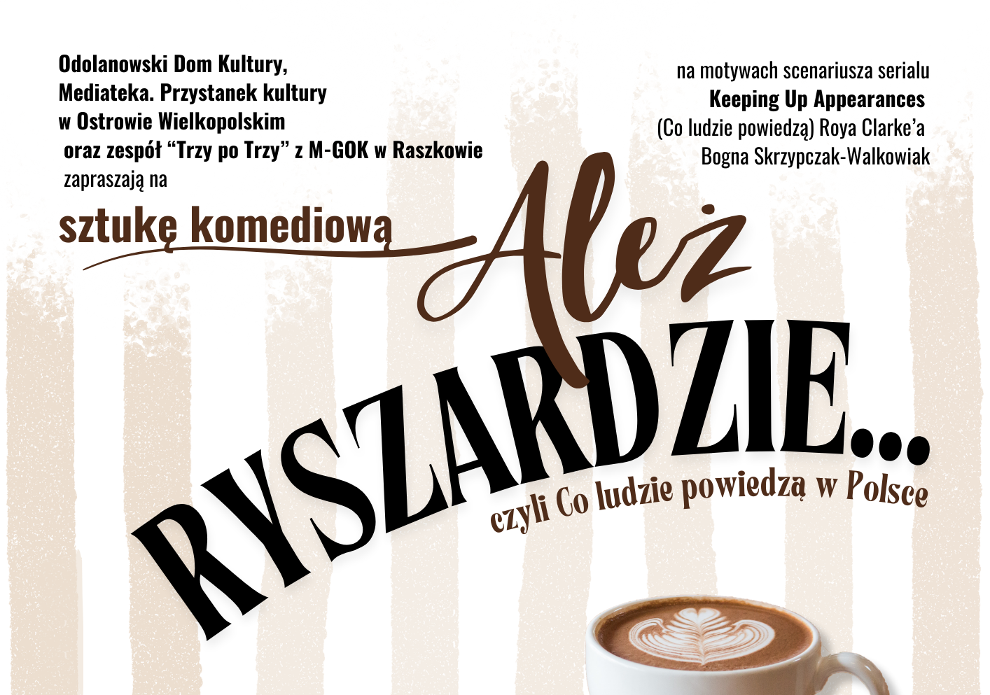 Zapraszamy na sztukę komediową "Aleź Ryszardzie... - czyli co ludzie powiedzą w Polsce. Bezpłatne wejściówki do odbioru w sekretariacie ODK!