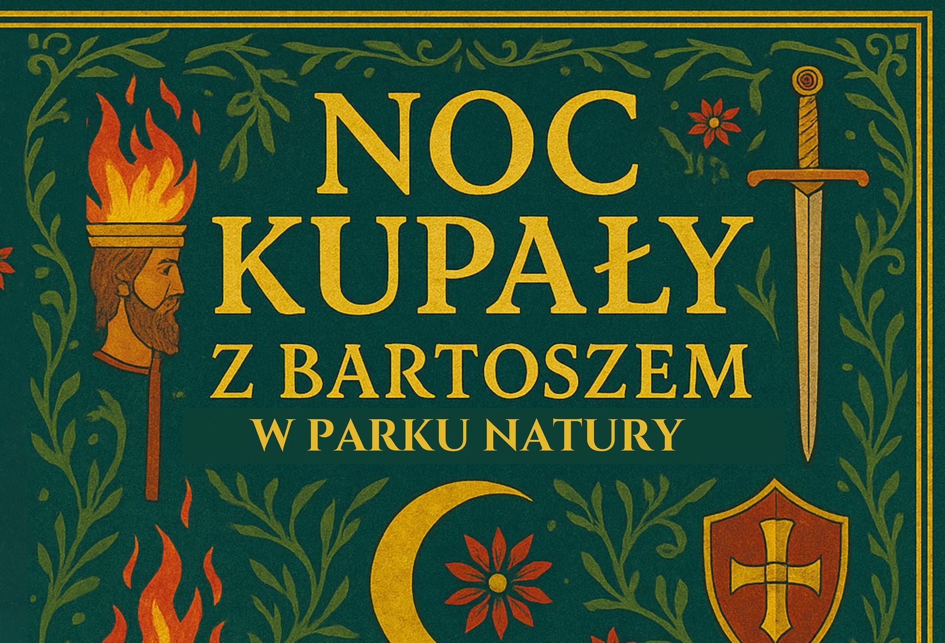 Zapraszamy na "Noc Kupały z Bartoszem w Parku Natury"