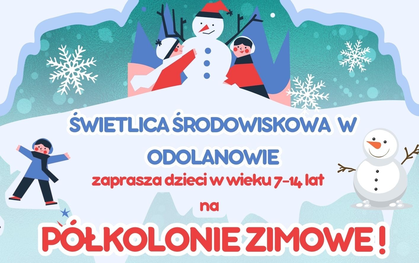 Świetlica Środowiskowa w Odolanowie zaprasza dzieci z Gminy i Miasta Odolanów na półkolonie zimowe