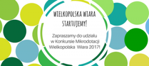 Ruszył Konkurs Mikrodotacji Wielkopolska Wiara 2017!